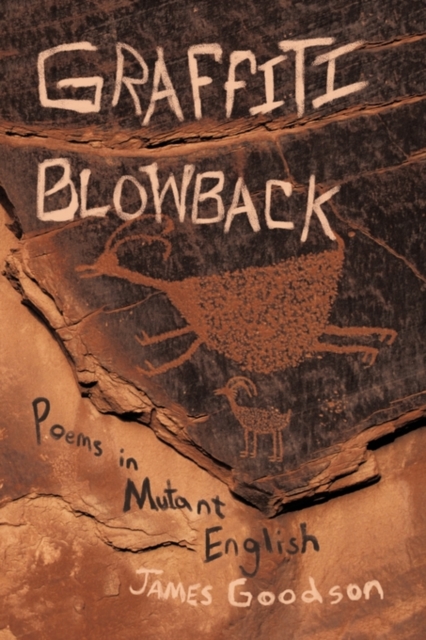 Graffiti Blowback : Poems in Mutant English, Paperback / softback Book