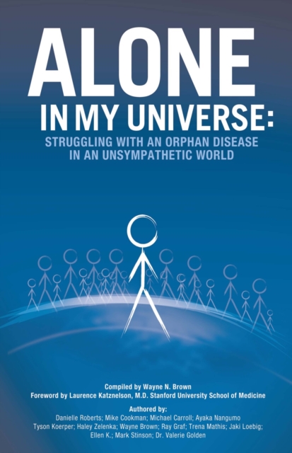 Alone in My Universe : Struggling with an Orphan Disease in an Unsympathetic World, EPUB eBook