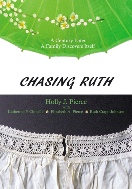 Chasing Ruth : A Century Later a Family Discovers Itself, EPUB eBook