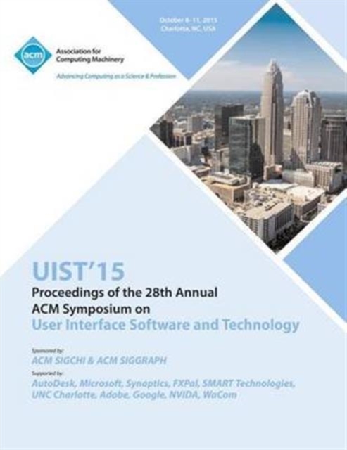 Uist 15 28th ACM User Interface Software and Technology Symposium: Uist ...
