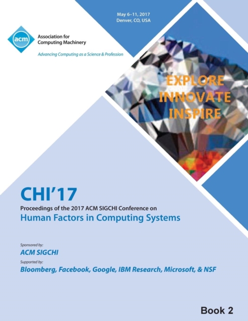 CHI 17 CHI Conference on Human Factors in Computing Systems Vol 2, Paperback / softback Book