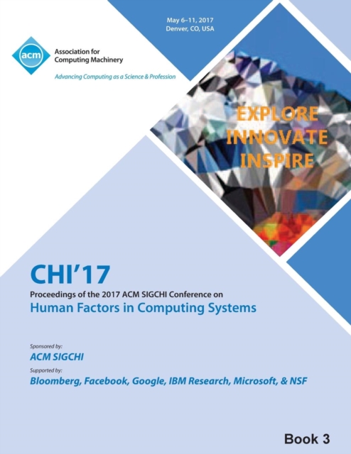 CHI 17 CHI Conference on Human Factors in Computing Systems Vol 3, Paperback / softback Book