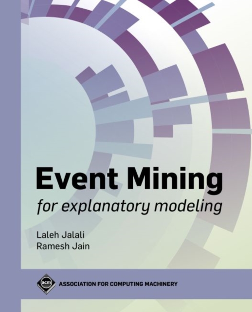 Event Mining for Explanatory Modeling, Hardback Book