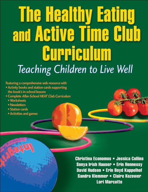 The Healthy Eating and Active Time Club Curriculum : Teaching Children to Live Well, Paperback / softback Book