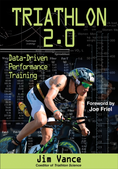 Triathlon 2.0 : Data-Driven Performance Training, Paperback / softback Book