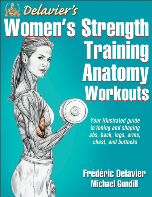 Delavier's Women's Strength Training Anatomy Workouts, Paperback / softback Book