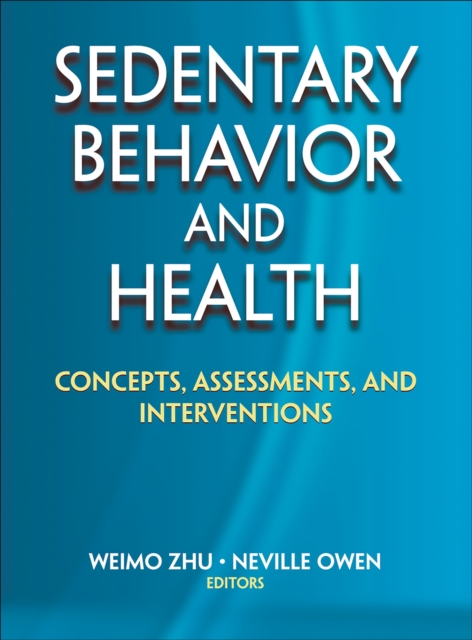 Sedentary Behavior and Health : Concepts, Assessments, and Interventions, Hardback Book