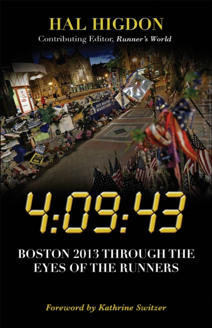 4:09:43 : Boston 2013 Through the Eyes of the Runners, Paperback / softback Book