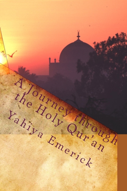 A Journey through the Holy Qur'an, Paperback / softback Book
