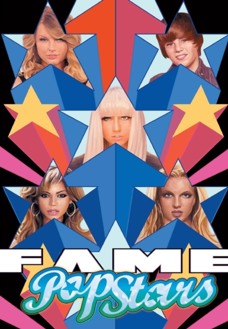 Fame : Pop Star: Volume 1: Taylor Swift, Lady Gaga, Justin Bieber, and Britney Spears., Paperback / softback Book