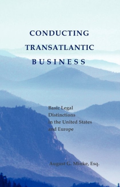 Conducting Transatlantic Business : Basic Legal Distinctions in the United States & Europe, Paperback / softback Book