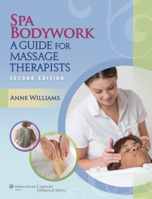 Spa Bodywork : A Guide for Massage Therapists, Paperback / softback Book