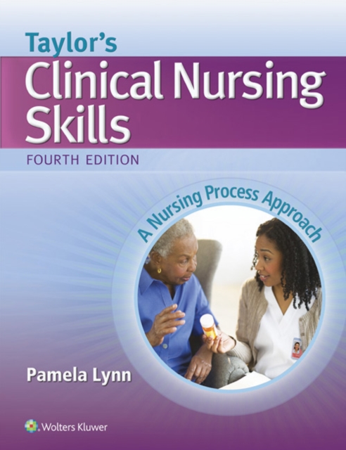 Taylor's Clinical Nursing Skills : A Nursing Process Approach, Paperback / softback Book