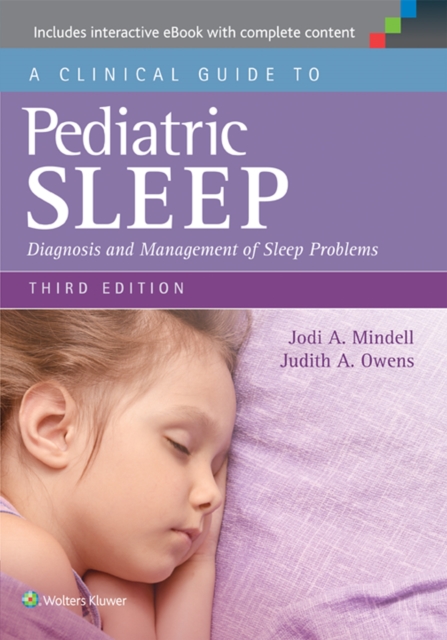 A Clinical Guide to Pediatric Sleep : Diagnosis and Management of Sleep Problems, Paperback / softback Book