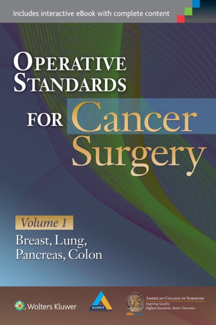 Operative Standards for Cancer Surgery : Volume I: Breast, Lung, Pancreas, Colon, Paperback / softback Book