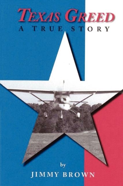 Texas Greed : A True Story, Paperback / softback Book
