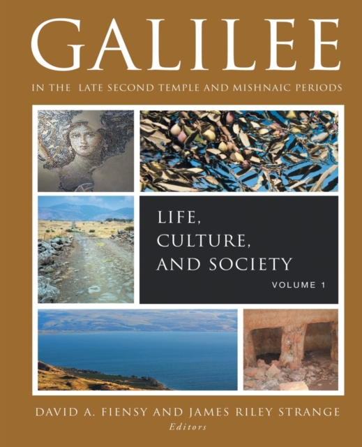 Galilee in the Late Second Temple and Mishnaic Periods, Volume 1 : Life, Culture, and Society, Paperback / softback Book