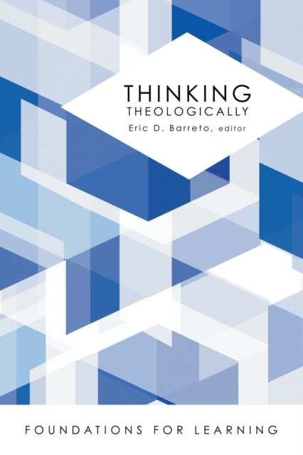 Thinking Theologically, Paperback / softback Book