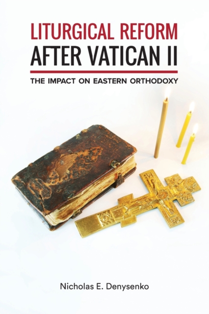 Liturgical Reform after Vatican II : The Impact on Eastern Orthodoxy, Paperback / softback Book