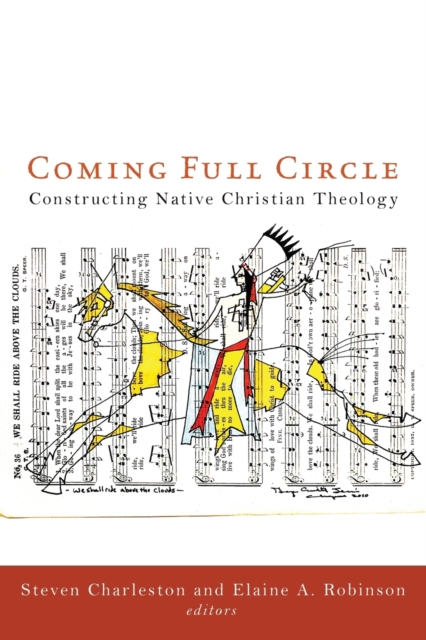 Coming Full Circle : Constructing Native Christian Theology, Paperback / softback Book