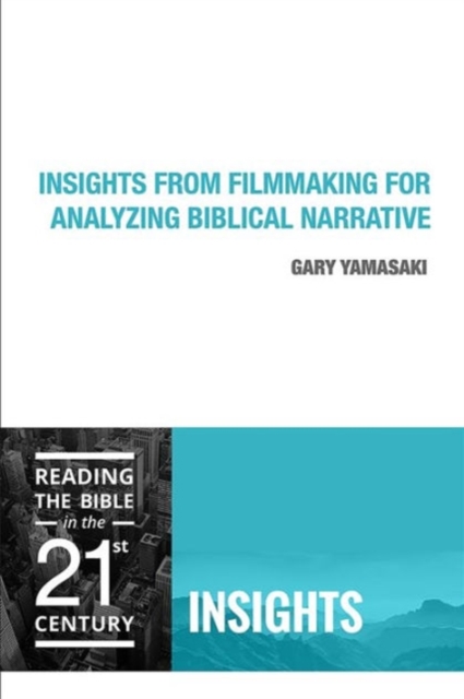 Insights from Filmmaking for Analyzing Biblical Narrative, Paperback / softback Book