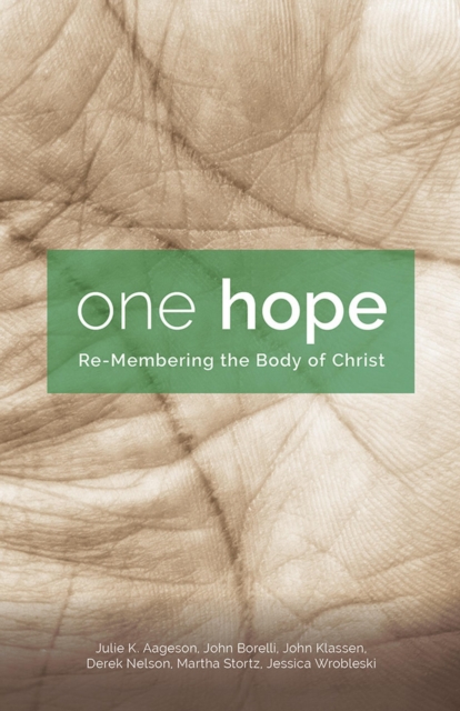 One Hope : Re-Membering the Body of Christ, Paperback / softback Book