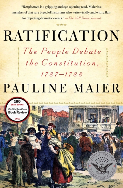Ratification : The People Debate the Constitution, 1787-1788, EPUB eBook