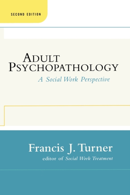 Adult Psychopathology, Second Edition : A Social Work Perspective, Paperback / softback Book