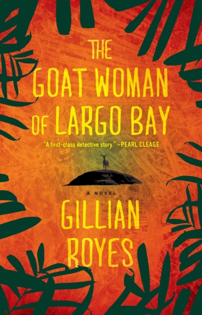 The Goat Woman of Largo Bay : A Novel, Paperback / softback Book