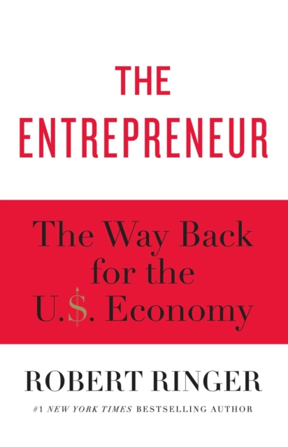 The Entrepreneur : The Way Back for the U.S. Economy, Paperback / softback Book