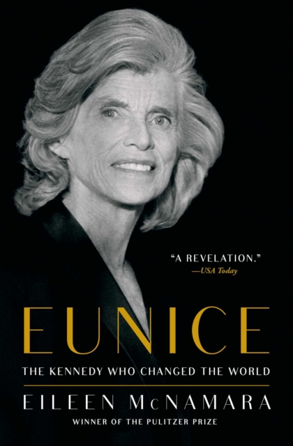 Eunice : The Kennedy Who Changed the World, EPUB eBook