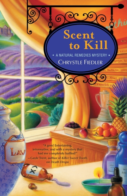 Scent to Kill : A Natural Remedies Mystery, Paperback / softback Book