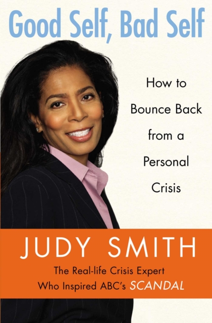 Good Self, Bad Self : How to Bounce Back from a Personal Crisis, EPUB eBook