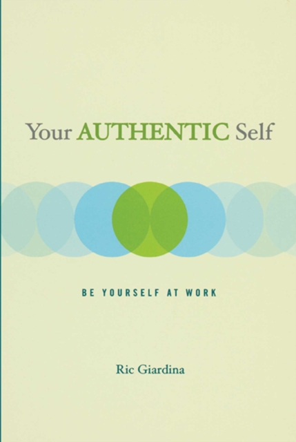 Your Authentic Self : Be Yourself At Work, EPUB eBook