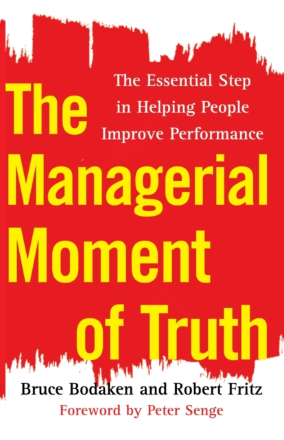 The Managerial Moment of Truth : The Essential Step in Helping People Improve Performance, Paperback / softback Book