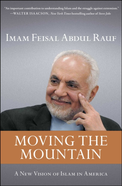 Moving the Mountain : Beyond Ground Zero to a New Vision of Islam in America, EPUB eBook