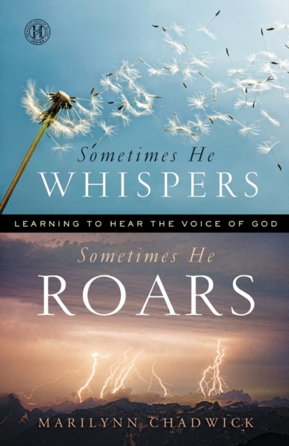 Sometimes He Whispers, Sometimes He Roars : Learning to Hear the Voice of God, Paperback / softback Book