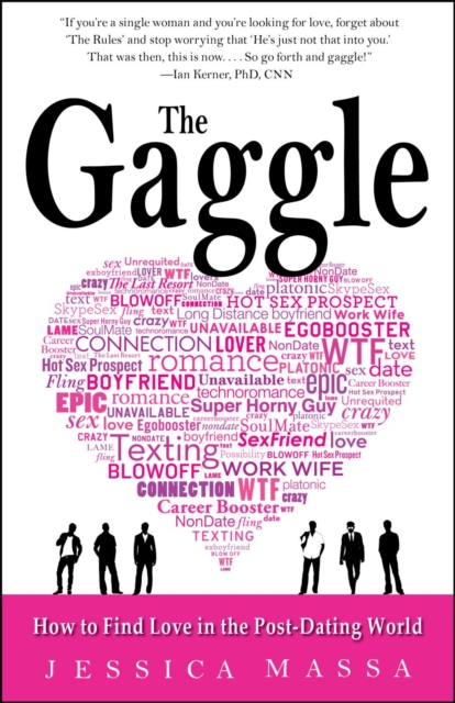 The Gaggle : How the Guys You Know Will Help You Find the Love You Want, EPUB eBook