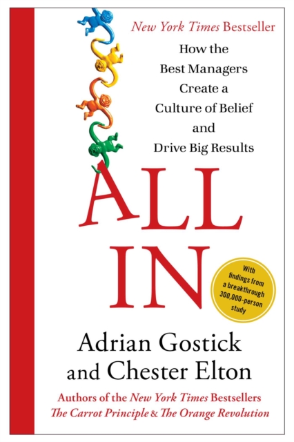 All In : How the Best Managers Create a Culture of Belief and Drive Big Results, Hardback Book