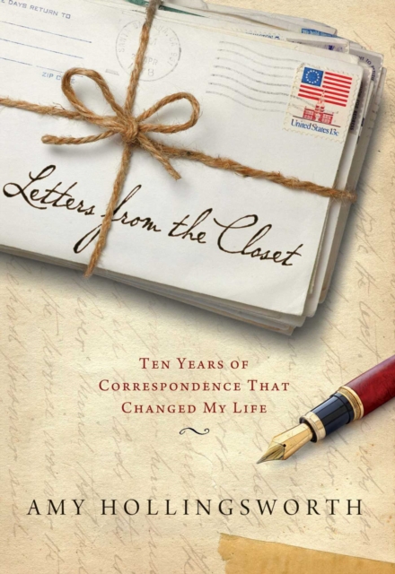 Letters from the Closet : Ten Years of Correspondence That Changed My Life, EPUB eBook