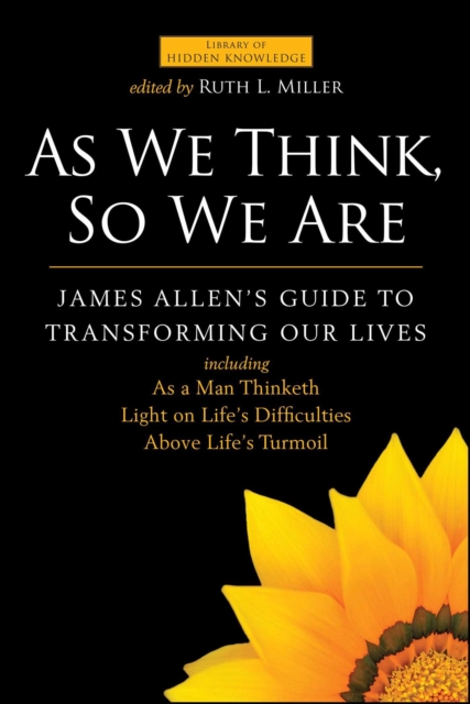 As We Think, So We Are : James Allen's Guide to Transforming Our Lives, EPUB eBook