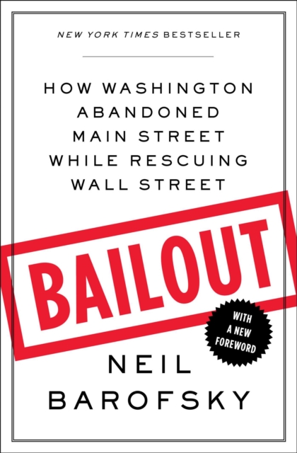 Bailout : An Inside Account of How Washington Abandoned Main Street While Rescuing Wall Street, EPUB eBook