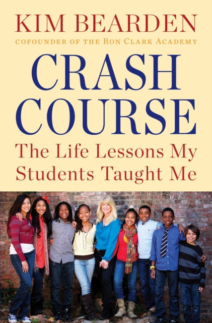 Crash Course : The Life Lessons My Students Taught Me, EPUB eBook