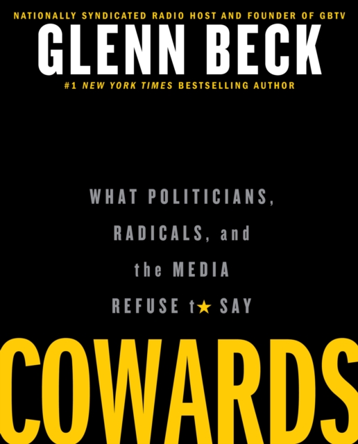 Cowards : What Politicians, Radicals, and the Media Refuse to Say, EPUB eBook