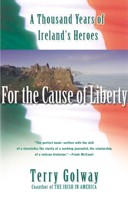 For the Cause of Liberty : A Thousand Years of Ireland's Heroes, EPUB eBook