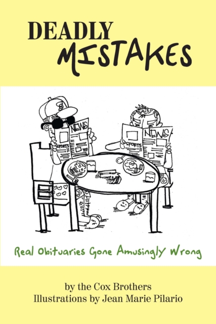 Deadly Mistakes : Real Obituaries Gone Amusingly Wrong, EPUB eBook