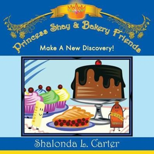 Princess Shay & Bakery Friends : Make a New Discovery!, Paperback / softback Book