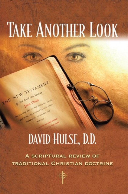 Take Another Look : A Scriptural Review of Traditional Christian Doctrine, EPUB eBook