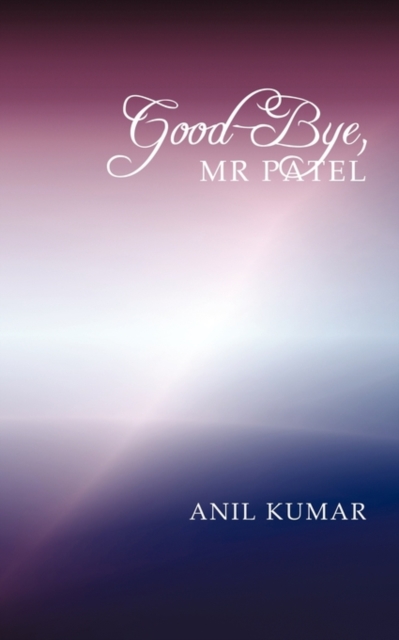 "Good-Bye, Mr Patel", Paperback / softback Book