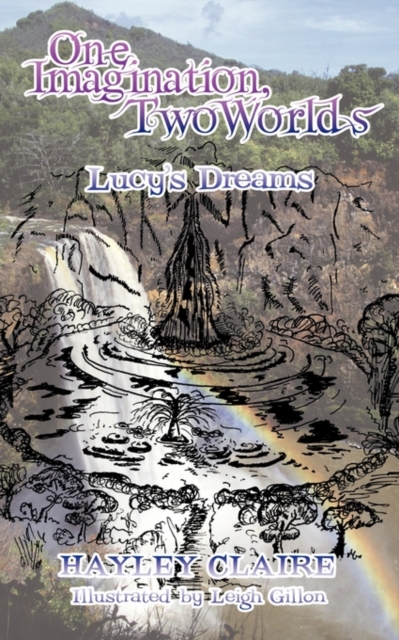 One Imagination, Two Worlds : Lucy's Dreams, Paperback / softback Book